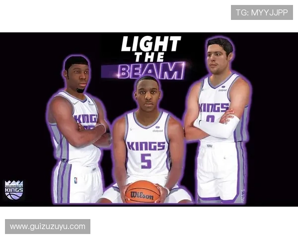 萨克拉门托国王崛起之路探秘重返巅峰的球队重建与未来展望